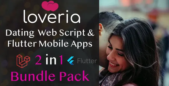 Loveria Dating Bundle Pack - Laravel PHP Dating Script and Flutter Mobile Apps for Android and iOS